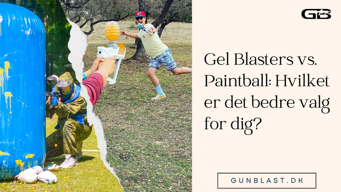 Gel Blasters vs. Paintball: Hvilket er det bedre valg for dig?